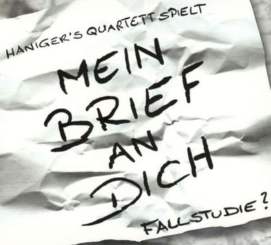 Haniger's Quartett: Mein Brief an Dich-Fallstudie ? - - (AudioCDs / Sonstiges)