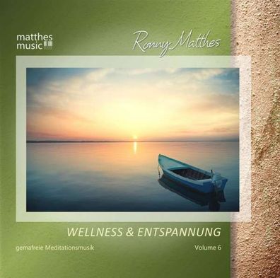 Ronny Matthes: Wellness & Entspannung Vol.6: Gemafreie christliche Meditationsmusik