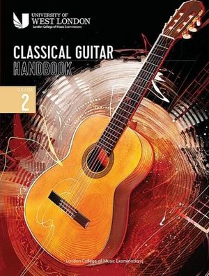 London College of Music Classical Guitar Handbook 2022: Grade 2, London Col ...