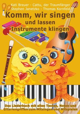 Komm, wir singen und lassen Instrumente klingen: Das Liederbuch mit allen T ...