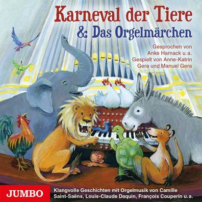 Karneval der Tiere &amp; Das Orgelmaerchen, 1 Audio-CD CD