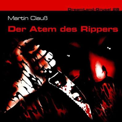 DreamLand Grusel - 28 - Der Atem des Rippers - - (AudioCDs / Hörspiel / Hörbuch)