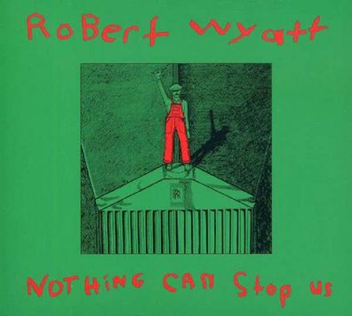 Robert Wyatt: Nothing Can Stop Us (Digipack) - Domino Rec Rewigcd42 - (Musik / Titel