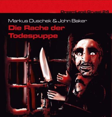 DreamLand Grusel - 24 - Die Rache der Todespuppe - - (AudioCDs / Hörspiel / ...