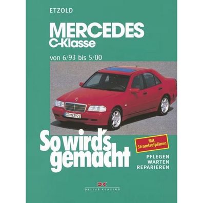 Mercedes-Benz C-Klasse W202 06.1993-05.2000 So wirds gemacht Reparaturanleitung