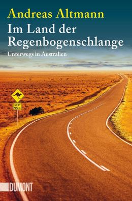Im Land der Regenbogenschlange Unterwegs in Australien Andreas Altm