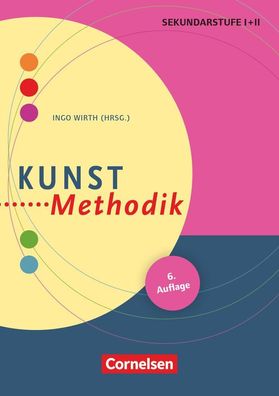 Fachmethodik Kunst-Methodik (6. Auflage) - Handbuch fuer die Sekund