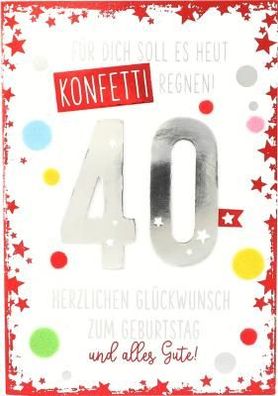 Elegance Klappkarte Grusskarte Geburtstagskarte - 40 Für dich soll es heut Konfetti r