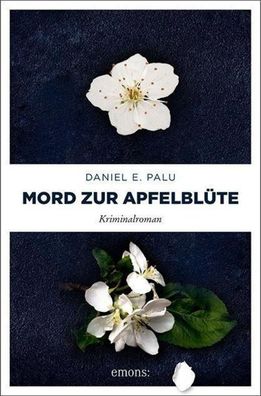 Mord zur Apfelbl?te: Kriminalroman (Gabriele Berlotti), Daniel E. Palu