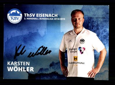 Karsten Wöhler Autogrammkarte THSV Eisenach 2014-15 Original Handball + A 228837