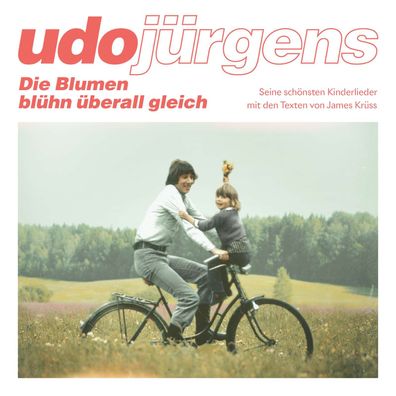 Udo Jürgens (1934-2014): Die Blumen blühn überall gleich