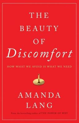 Beauty of Discomfort, The, Amanda Lang