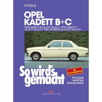 Opel Kadett B 08.1965 bis 08.1973 So wird's gemacht Reparaturanleitung Etzold