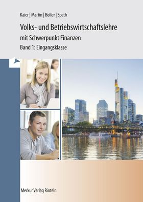 Volks- und Betriebswirtschaftslehre mit Schwerpunkt Finanzen: Band 1 - Eing ...