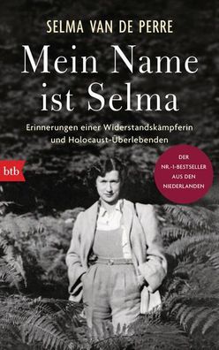 Mein Name ist Selma : Erinnerungen einer Widerstandskämpferin und Holocaust-Überleben