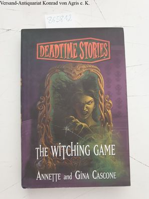 Cascone, Annette and Gina Cascone: The Witching Game (Deadtime Stories, Band 2)