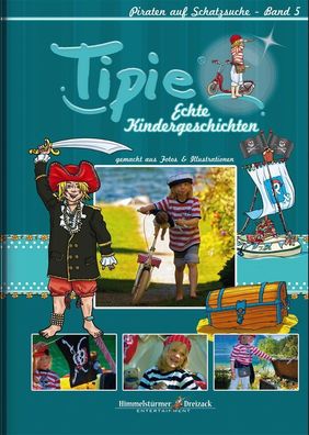 Tipie - Band 5: Piraten auf Schatzsuche - Hier steckt Kindheit drin! Literatur von Ki
