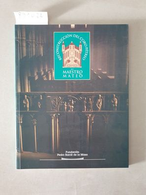 Reconstrucción del coro pétreo del Maestro Mateo: Actes du colloque Louis Bautain (22