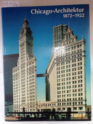Chicago Architektur 1872-1922 :