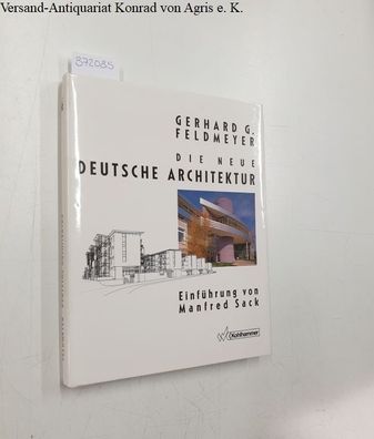 Feldmeyer, Gerhard G.: Die neue deutsche Architektur: