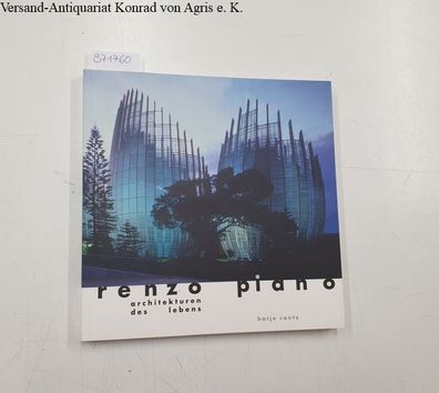 Piano, Renzo, Andres (Hrsg.) Lepik und Aymeric (Texte) Lorenté: Renzo Piano, Architek