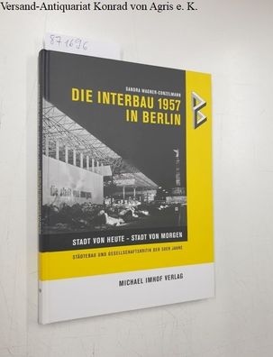 Wagner-Conzelmann, Sandra: Die Interbau 1957 in Berlin : Stadt von heute - Stadt von