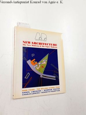 Papadakis, Andreas C.: New Architecture: The New Moderns and the Super Moderns (Archi
