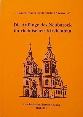 Geschichtsverein für das Bistum Aachen (Hg.): Die Anfänge des Neubarock im rheinische
