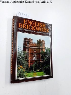 Brunskill, R. W. and Alec Clifton-Taylor: English Brickwork