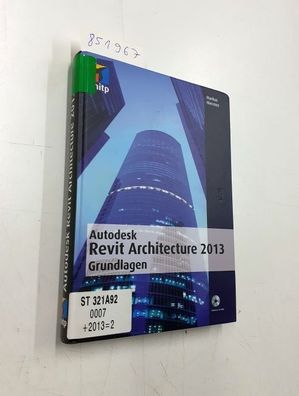 Markus, Hiermer: Autodesk Revit Architecture 2013 Grundlagen (mitp Grafik)