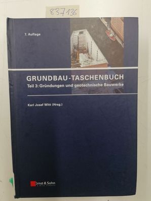 Witt, Karl Josef: Grundbau-Taschenbuch: Teil 3: Gründungen und geotechnische Bauwerke