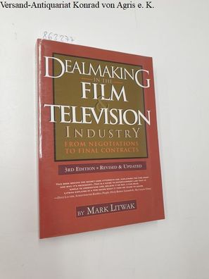 Litwak, Mark: Dealmaking in the Film & Television Industry: From Negotiations to Fina
