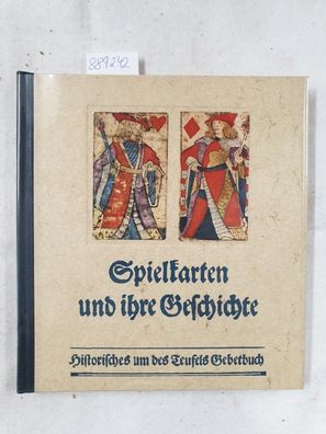 Spielkarten und ihre Geschichte : Histor. um d. Teufels Gebetbuch; [hrsg. z. 50jährig