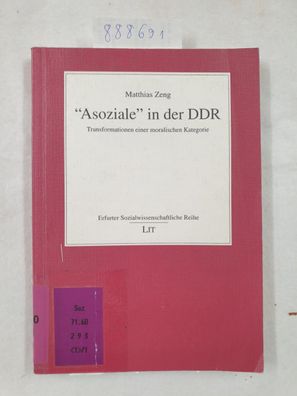 Asoziale in der DDR: Transformationen einer moralischen Kategorie :
