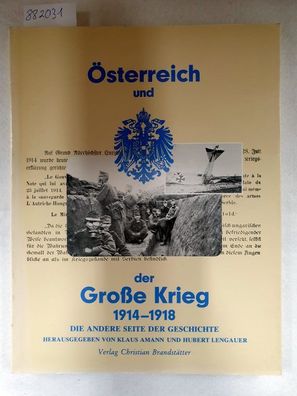 Österreich und der Große Krieg 1914-1918. Die andere Seite der Geschichte :