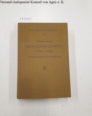 Helmrath, Johannes: Das Basler Konzil 1431-1449 : Forschungsstand und Probleme :