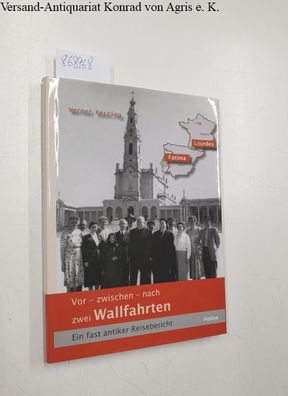 Kesting, Werner: Vor - zwischen - nach zwei Wallfahrten : ein fast antiker Reiseberic