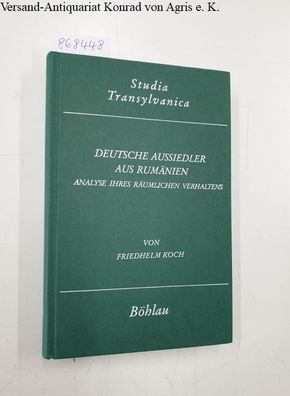 Koch, Friedhelm: Deutsche Aussiedler aus Rumänien : Analyse ihres räumlichen Verhalte