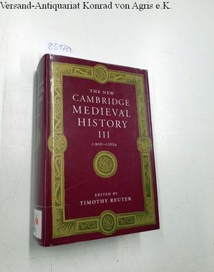 Reuter, Timothy: The New Cambridge Medieval History: Volume 3, c.900-c.1024
