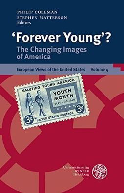 Coleman, Philip and Stephen Matterson: 'Forever Young'?: The Changing Images of Ameri
