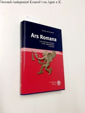 Wittchow, Frank: Ars Romana : List und Improvisation in der augusteischen Literatur.