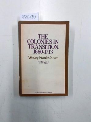 Craven, Wesley F.: Colonies in Transition, 1660-1713 (Torchbooks)