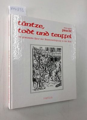 Pracht, Hans-Peter: Täntze, Todt und Teuffel : die grausame Spur der Hexenverfolgung