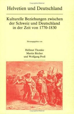 Thomke, Hellmut, Martin Bircher and Wolfgang Pross: Helvetien und Deutschland: Kultur