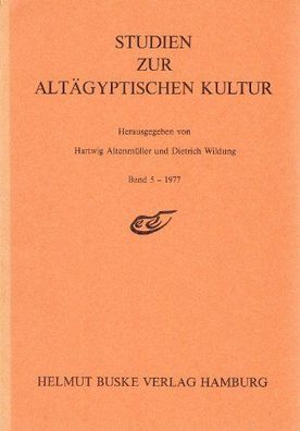 Altenmüller, Hartwig und Dietrich Wildung: Studien zur altägyptischen Kultur; Band 5