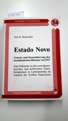 Hentschke, Jens R.: Estado novo : Genesis und Konsolidierung der brasilianischen Dikt