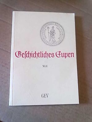 Grenz-Echo-Verlag: Geschichtliches Eupen Band XLI