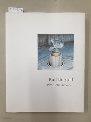 Karl Burgeff : Plastische Arbeiten :