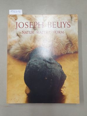 Joseph Beuys : Natur Materie Form :