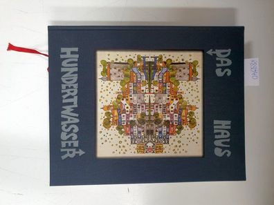 Das Haus Hundertwasser. Texte von Hundertwasser . Dokumentationsfotos von Hundertwass
